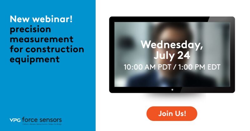 VPG Force Sensors Webinar: Precision Measurement for Construction Equipment
